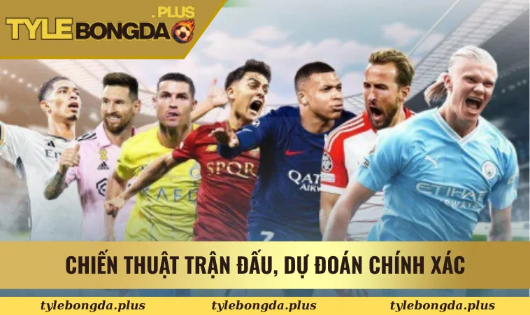 lịch thi đấu 2 Chiến thuật trận đấu, dự đoán chính xác