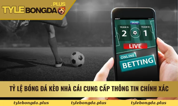 Tỷ Lệ Bóng Đá 25 Tỷ Lệ Bóng Đá Kèo Nhà Cái cung cấp thông tin bóng đá uy tín & chính xác